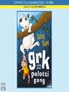 Grk and the Pelotti Gang (MP3): Grk Series, Book 3
